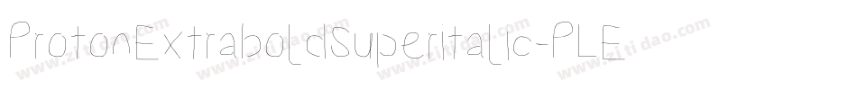 ProtonExtraboldSuperitalic-PLEm字体转换