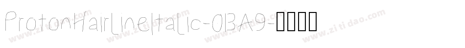 ProtonHairlineItalic-0BA9字体转换