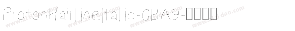ProtonHairlineItalic-0BA9字体转换
