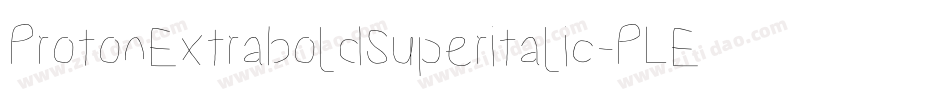 ProtonExtraboldSuperitalic-PLEm字体转换