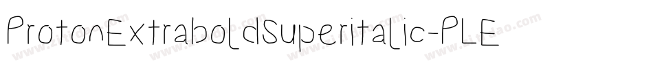 ProtonExtraboldSuperitalic-PLEm字体转换