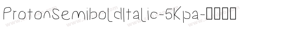 ProtonSemiboldItalic-5Kpa字体转换