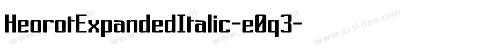 HeorotExpandedItalic-e0q3字体转换 HeorotExpandedItalic-e0q3字体转换
