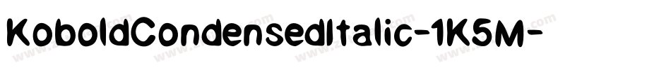 KoboldCondensedItalic-1K5M字体转换