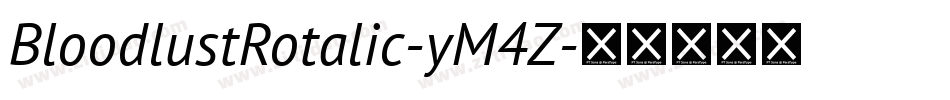 BloodlustRotalic-yM4Z字体转换 BloodlustRotalic-yM4Z字体转换