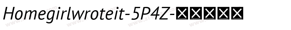 Homegirlwroteit-5P4Z字体转换