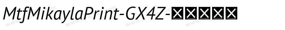 MtfMikaylaPrint-GX4Z字体转换