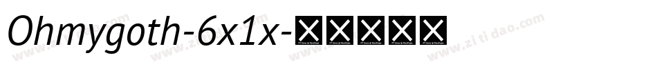 Ohmygoth-6x1x字体转换 Ohmygoth-6x1x字体转换