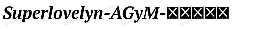 Superlovelyn-AGyM字体转换 Superlovelyn-AGyM字体转换