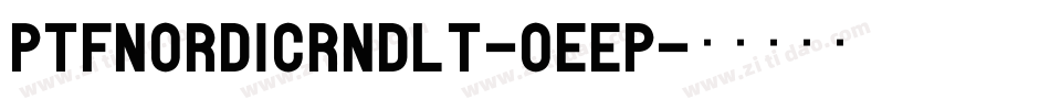 PtfNordicRndLt-OEeP字体转换