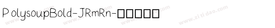 PolysoupBold-JRmRn字体转换