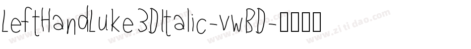 LeftHandLuke3DItalic-vwBD字体转换