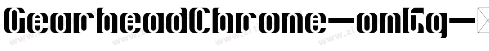 GearheadChrome-omKq字体转换 GearheadChrome-omKq字体转换