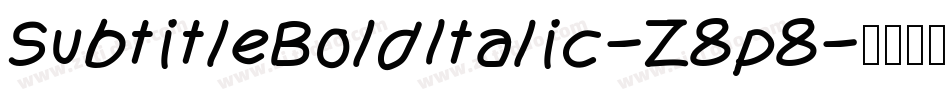 SubtitleBoldItalic-Z8p8字体转换