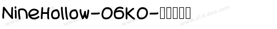 NineHollow-O6KO字体转换