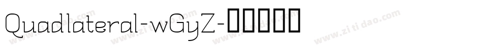 Quadlateral-wGyZ字体转换