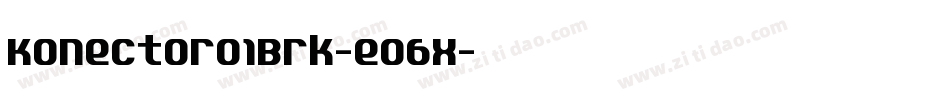 KonectorO1Brk-eO6x字体转换