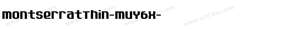 MontserratThin-MVY6x字体转换