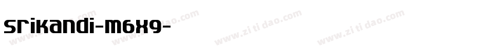 SriKandi-m6X9字体转换