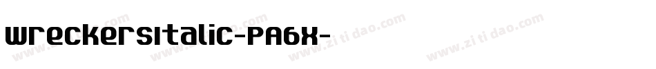 WreckersItalic-PA6x字体转换