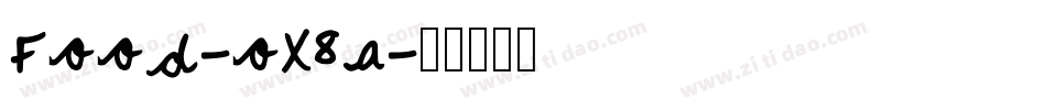 Food-oX8a字体转换 Food-oX8a字体转换