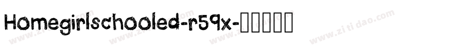 Homegirlschooled-r59x字体转换