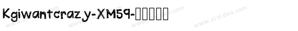Kgiwantcrazy-XM59字体转换