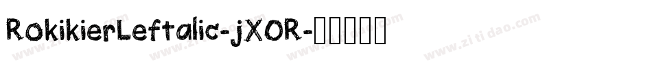 RokikierLeftalic-jX0R字体转换