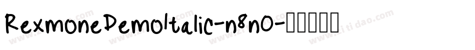 RexmoneDemoItalic-n8n0字体转换