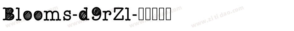 Blooms-d9rZl字体转换 Blooms-d9rZl字体转换