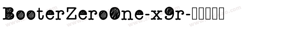 BooterZeroOne-x9r字体转换 BooterZeroOne-x9r字体转换