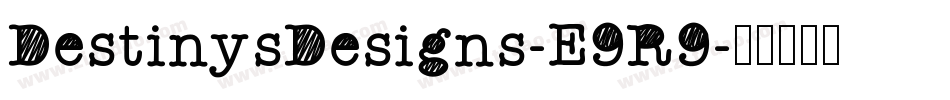DestinysDesigns-E9R9字体转换