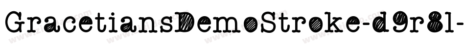 GracetiansDemoStroke-d9r8l字体转换 GracetiansDemoStroke-d9r8l字体转换
