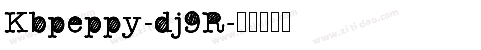 Kbpeppy-dj9R字体转换 Kbpeppy-dj9R字体转换