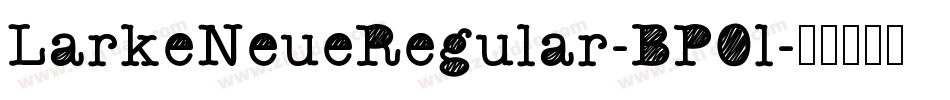 LarkeNeueRegular-BP0l字体转换