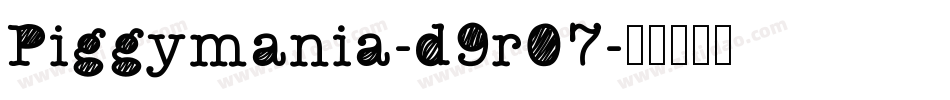 Piggymania-d9r07字体转换 Piggymania-d9r07字体转换