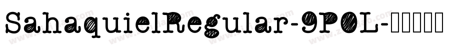 SahaquielRegular-9P0L字体转换