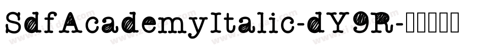 SdfAcademyItalic-dY9R字体转换