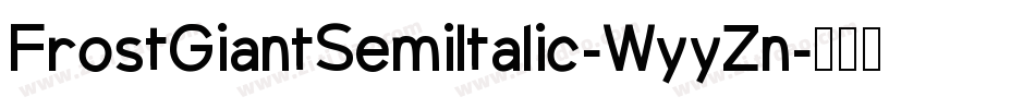 FrostGiantSemiItalic-WyyZn字体转换