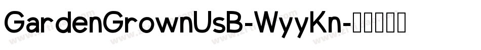 GardenGrownUsB-WyyKn字体转换
