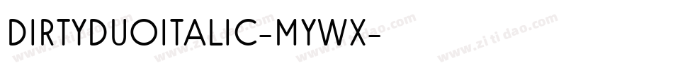 DirtyDuoItalic-mYWx字体转换
