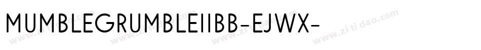 Mumblegrumbleiibb-ejWx字体转换