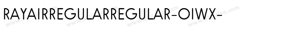 Rayairregularregular-o1Wx字体转换 Rayairregularregular-o1Wx字体转换