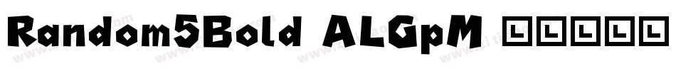 Random5Bold-ALGpM字体转换