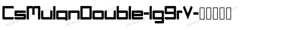 CsMulanDouble-lg9rV字体转换