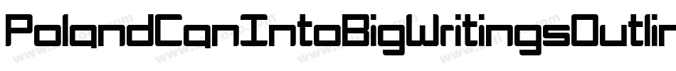 PolandCanIntoBigWritingsOutline-B9RV字体转换