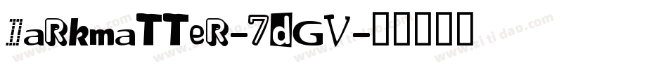 Darkmatter-7dgV字体转换