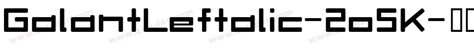 GalantLeftalic-2o5K字体转换