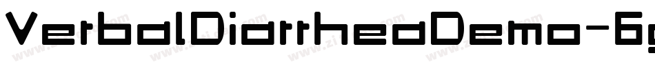 VerbalDiarrheaDemo-6g9M字体转换 VerbalDiarrheaDemo-6g9M字体转换