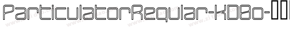 ParticulatorRegular-KD0o字体转换 ParticulatorRegular-KD0o字体转换